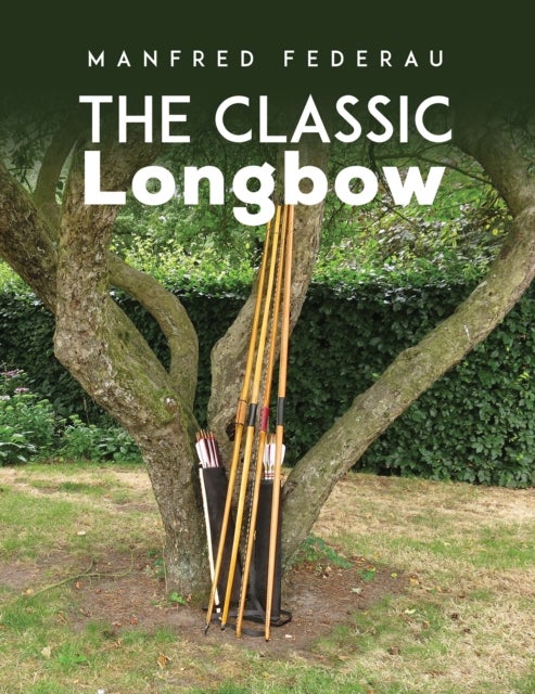The Classic Longbow av Manfred Federau