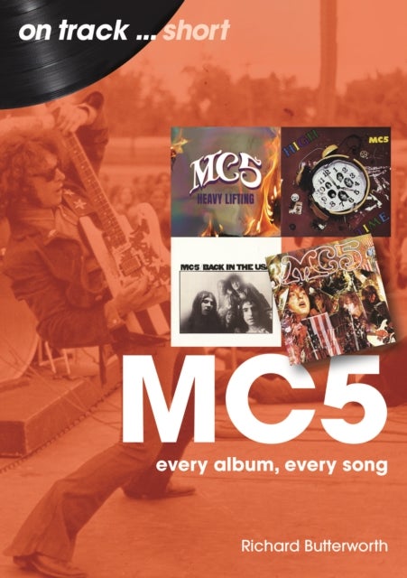 MC5 On Track Short - Every Album, Every Song