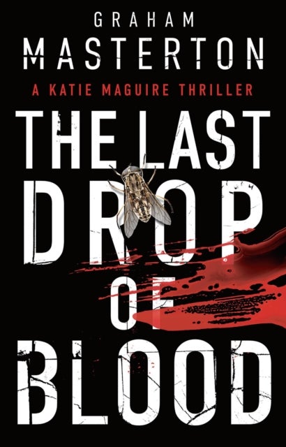 The Last Drop of Blood - a darkly original, gripping thriller from the unmissable Katie Maguire series