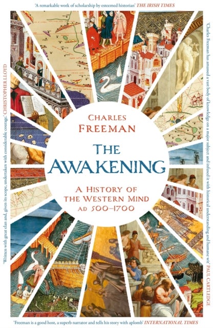Awakening - A History of the Western Mind AD 500 - 1700