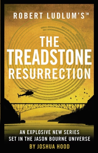 Robert Ludlum's¿ the Treadstone Resurrection - The explosive thriller from the Jason Bourne Universe