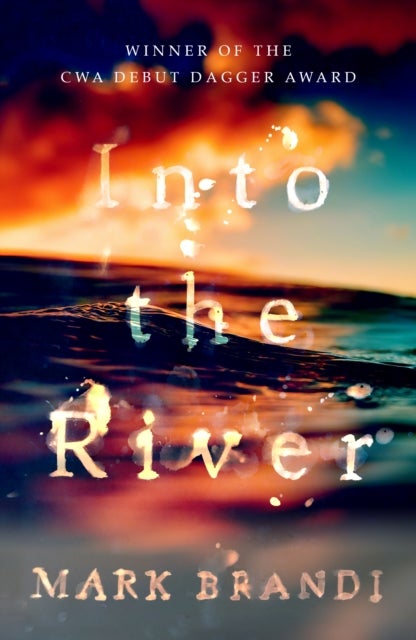 Into the River - Winner of the CWA Debut Dagger