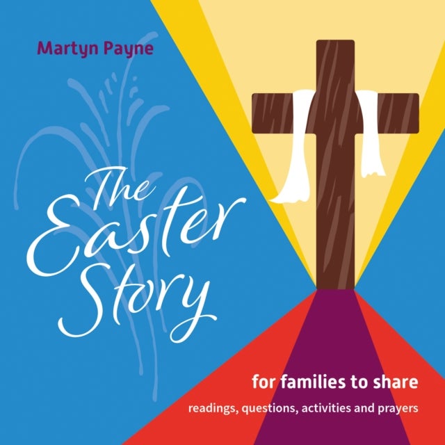 The Easter Story - for families to share