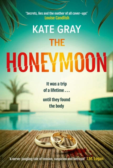 Honeymoon - a completely addictive and gripping psychological thriller perfect for holiday reading
