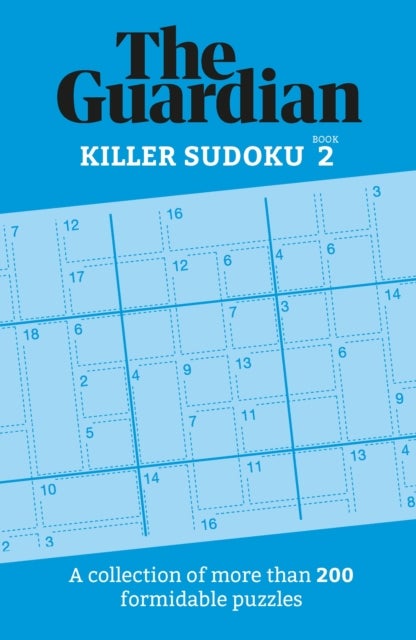 The Guardian Killer Sudoku 2 - A collection of more than 200 formidable puzzles