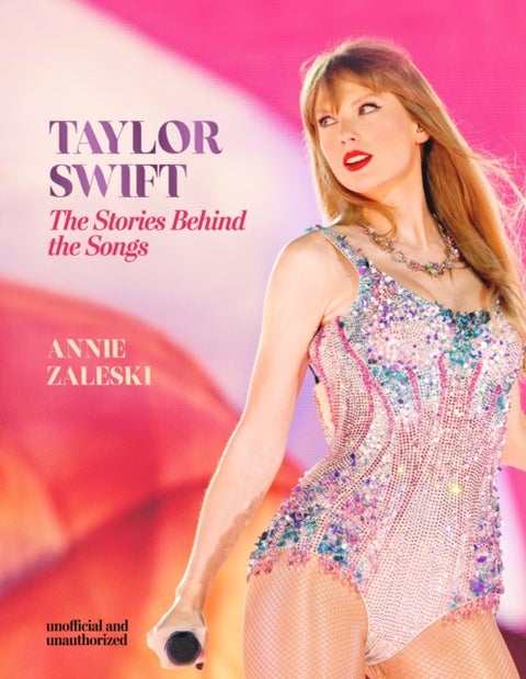 Taylor Swift - The Stories Behind the Songs - Every single track, explored and explained