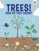 Trees, How Do They Grow?