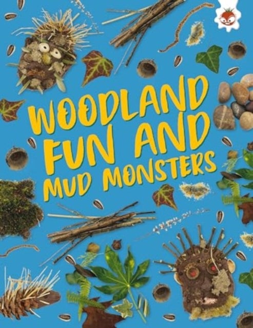 Woodland Fun and Mud Monsters - Unplug and get ready for some amazing outdoor adventures
