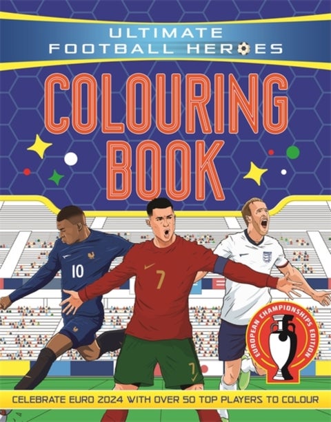Ultimate Football Heroes Colouring Book - The perfect gift for fans of the beautiful game – Revised & Updated Euro 2024 Edition