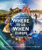 Lonely Planet Where To Go When: Europe