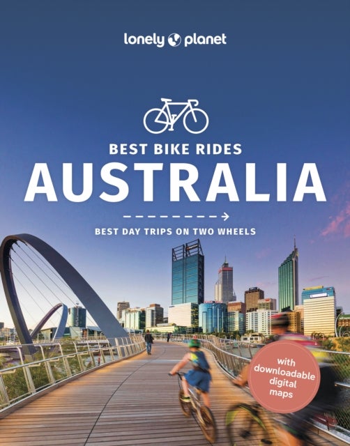 Lonely Planet Best Bike Rides Australia - 50 Day Trips on Two Wheels , Detailed Directions & Maps , Covers Sydney, Byron Bay and Tasmania