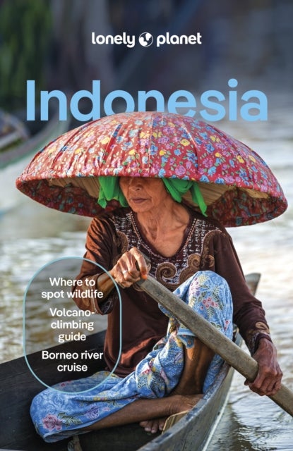 Lonely Planet Indonesia - Plan the Trip of a Lifetime , Detailed Itineraries & Maps , Insider Tips , Covers Java, Bali, Sumatra and more