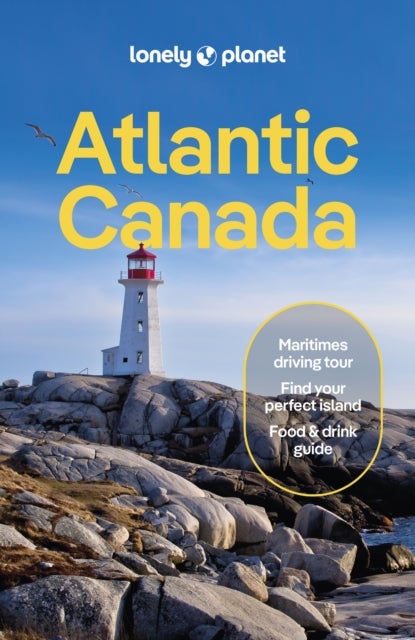 Lonely Planet Atlantic Canada - Plan the Trip of a Lifetime , Detailed Itineraries & Maps , Insider Tips , Covers Nova Scotia, New Brunswick, Prince Edward Island and more