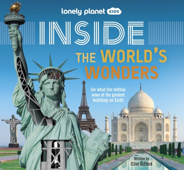 Lonely Planet Kids Inside ¿ The World's Wonders - Incredible Landmarks Across the Globe , Fun Lift the Flaps Reveal Facts & Secrets , Taj Mahal to Statue of Liberty & Big Ben