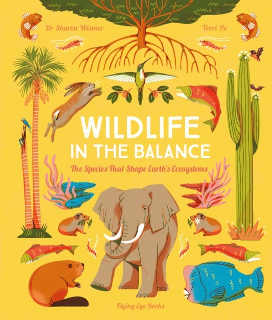 Wildlife in the Balance - The Species that Shape Earth’s Ecosystems