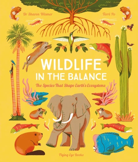 Wildlife in the Balance - The Species that Shape Earth’s Ecosystems