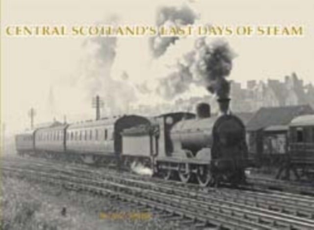 Central Scotland's Last Days of Steam