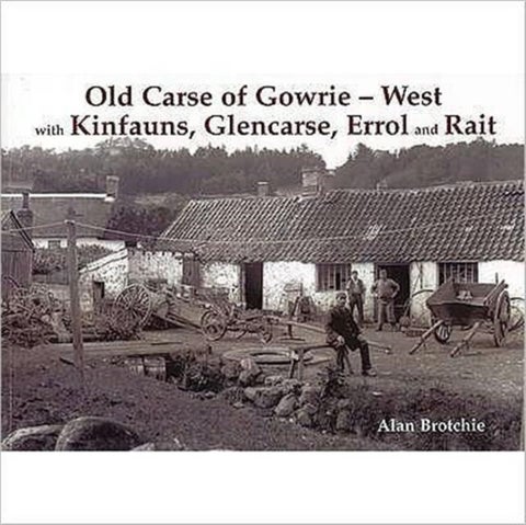 Old Carse of Gowrie - West - with Kinfauns, Glencarse, Errol and Rait