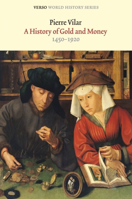 A History of Gold and Money - 1450-1920