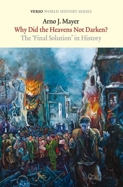 Why Did the Heavens Not Darken? - The "Final Solution" in History