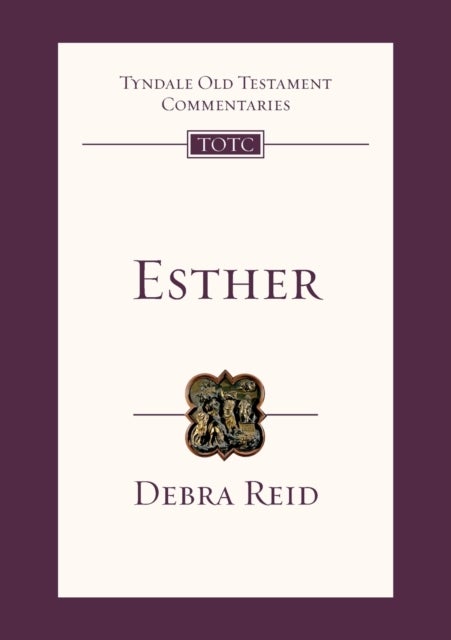 Esther – Tyndale Old Testament Commentary - Tyndale Old Testament Commentary