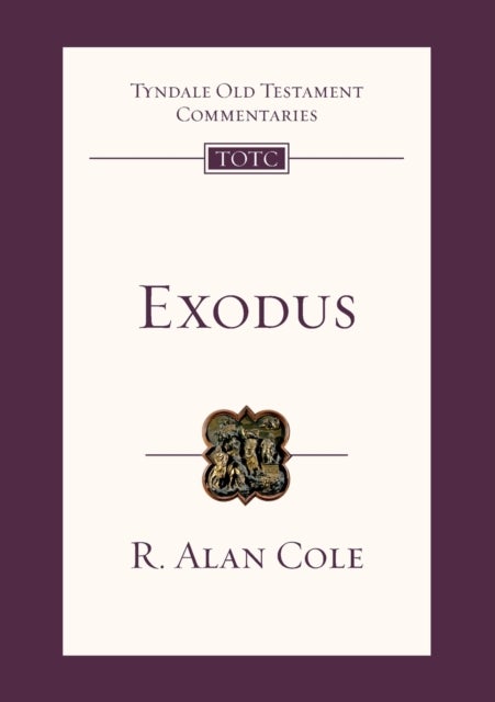 Exodus – Tyndale Old Testament Commentary - Tyndale Old Testament Commentary