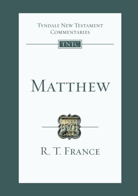 Matthew – Tyndale New Testament Commentary - An Introduction and Survey