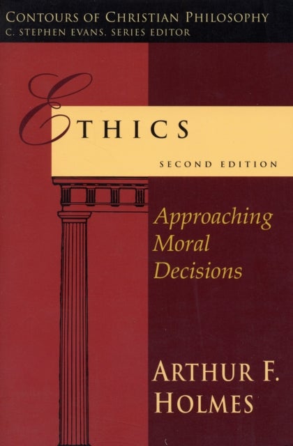 Ethics (2nd edition) – Approaching Moral Decisions - Approaching Moral Decisions