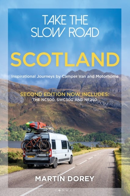 Take the Slow Road: Scotland 2nd edition - Inspirational Journeys by Camper Van and Motorhome