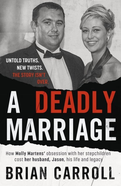 Deadly Marriage - How Molly Martens’ obsession with her stepchildren cost her husband, Jason, his life and legacy