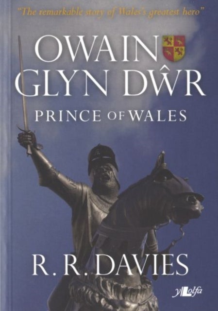 Owain Glyn Dwr - Prince of Wales - Prince of Wales