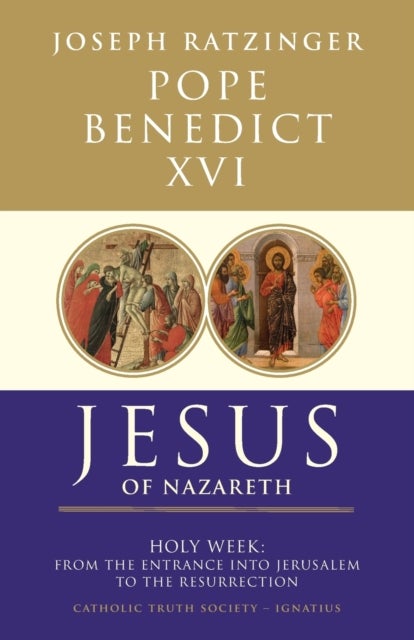 Jesus of Nazareth - From the Entrance into Jerusalem to the Resurrection