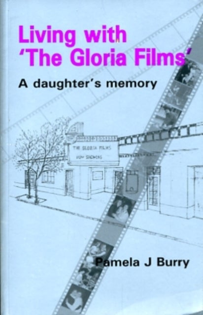 Living with the "Gloria Films" - A Daughter's Memory