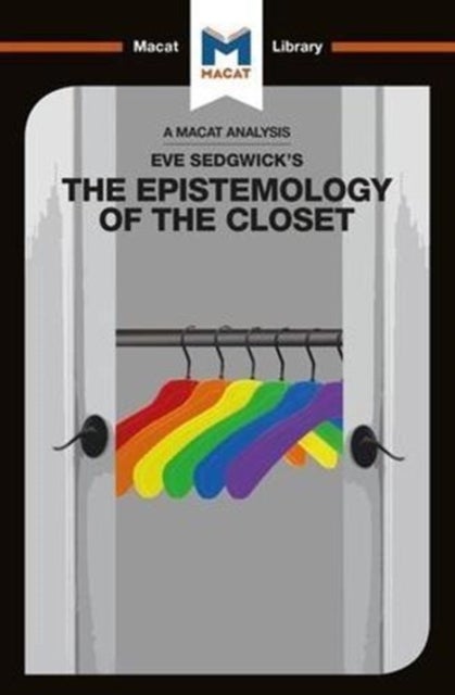 An Analysis of Eve Kosofsky Sedgwick''s Epistemology of the Closet