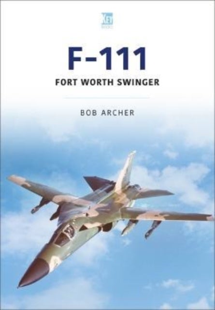 F-111 - Fort Worth Swinger
