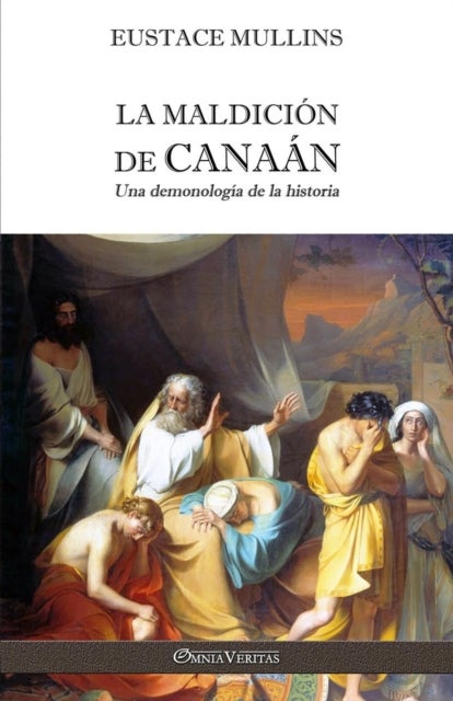 La Maldici?n de Cana?n - Una demonologia de la historia