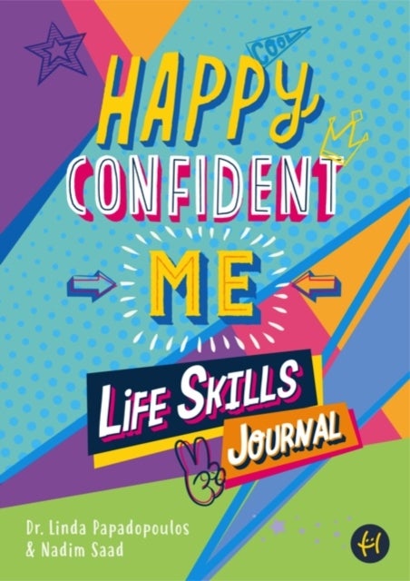 Happy Confident Me Life Skills Journal - 60 activities to develop 10 key Life Skills