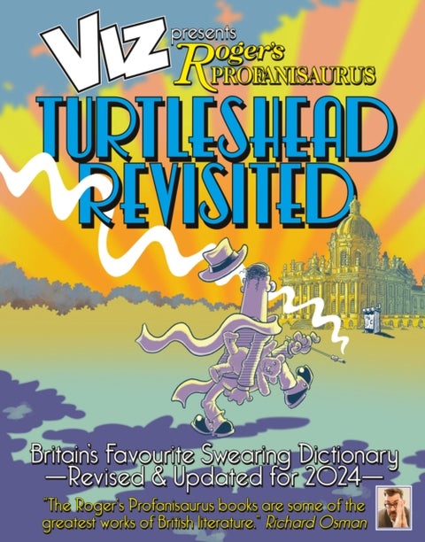 Viz 45th Anniversary. Roger's Profanisaurus: Turtlehead Revisited - It’s a big one! Viz Comic’s largest ever encyclopaedia of bad language.