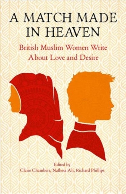 Match Made in Heaven - British Muslim Women Write about Love and Desire