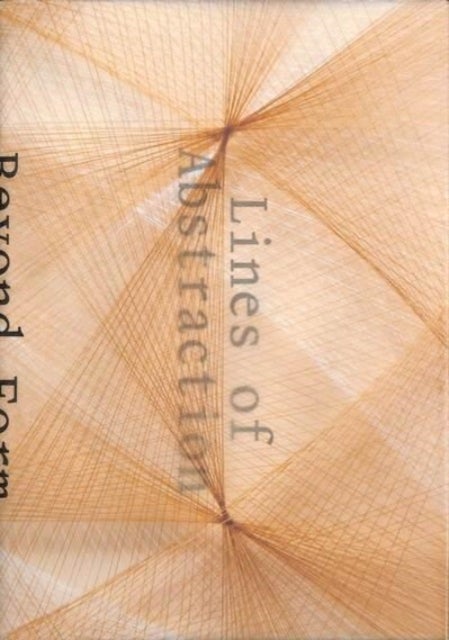 Beyond Form - Lines of Abstraction, 1950 - 1970