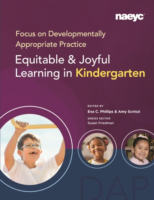 Focus on Developmentally Appropriate Practice - Equitable and Joyful Learning in Kindergarten