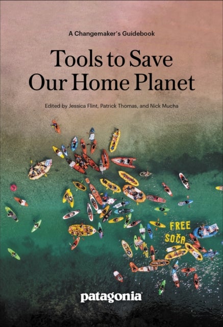 Tools to Save Our Home Planet - A Changemaker's Guidebook