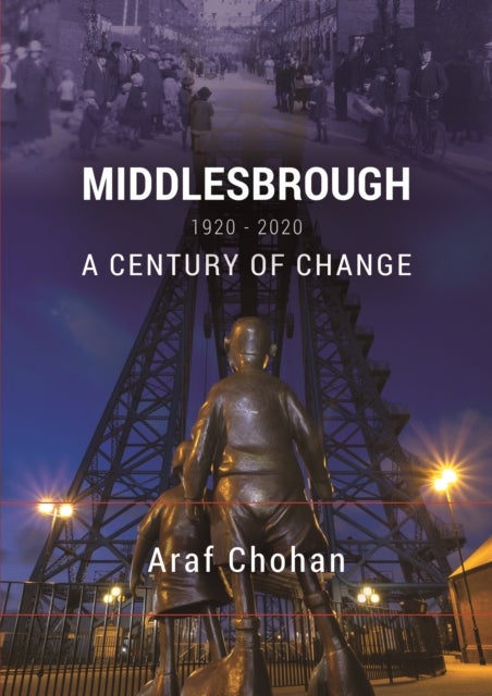 Middlesbrough 1920-2020 - A Century of Change