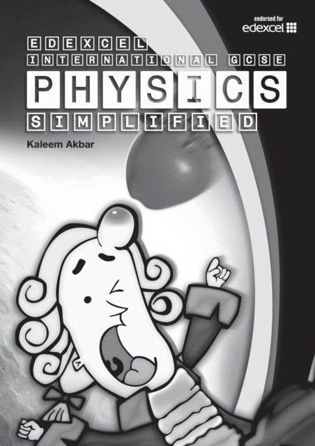 New Grade 9-1 Edexcel International GCSE Physics Simplified - Black & White Version