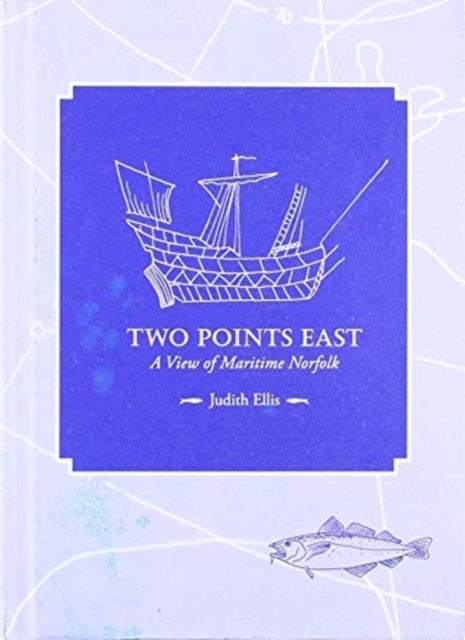 Two Points East - A View of Maritime Norfolk