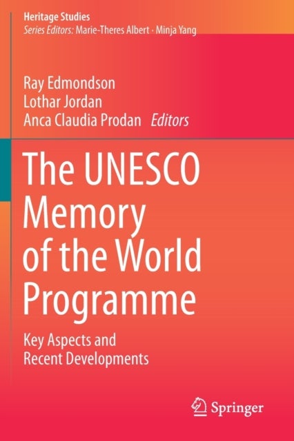 The UNESCO Memory of the World Programme - Key Aspects and Recent Developments
