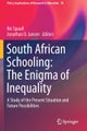 South African Schooling: The Enigma of Inequality