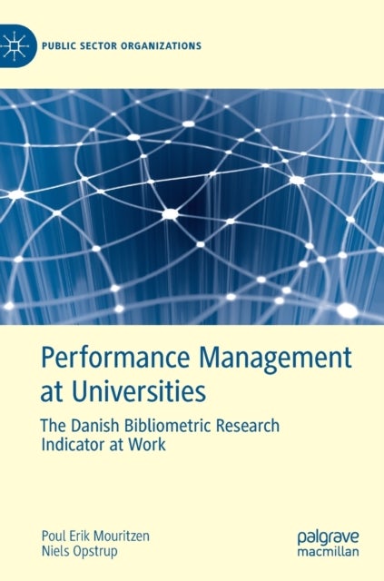 Performance Management at Universities - The Danish Bibliometric Research Indicator at Work