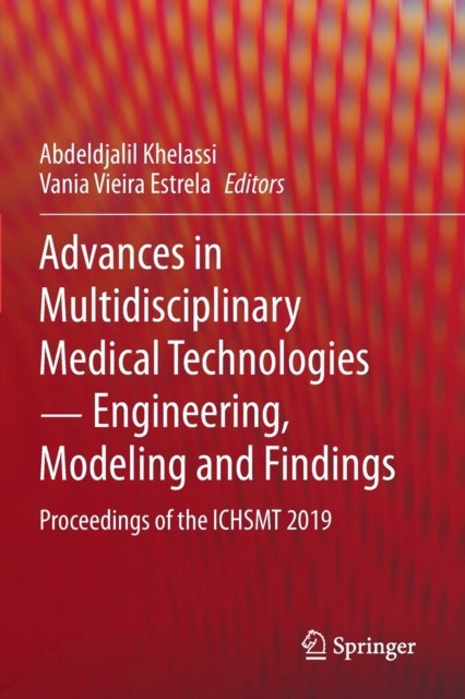 Advances in Multidisciplinary Medical Technologies - Engineering, Modeling and Findings - Proceedings of the ICHSMT 2019