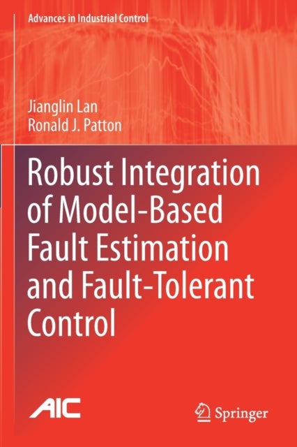 Robust Integration of Model-Based Fault Estimation and Fault-Tolerant Control